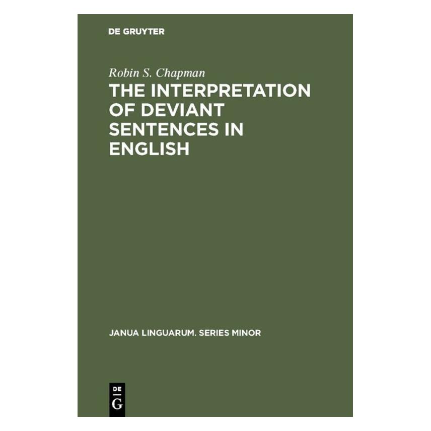 De Gruyter The Interpretation of Deviant Sentences in English (Englisch, Hardcover, Robin S Chapman) (71876596)