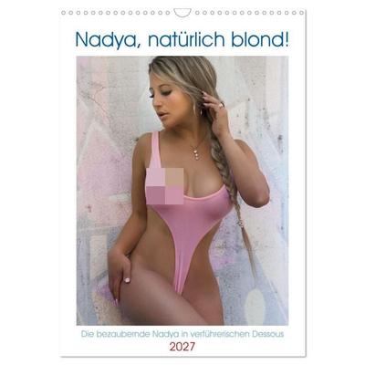 Nadya, natürlich blond! (Wandkalender 2027 DIN A3 hoch), CALVENDO Monatskalender