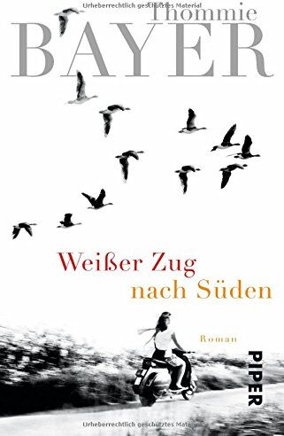 Thommie Bayer - Weißer Zug nach Süden: Roman - Preis vom 04.10.2026 03:51:26 h