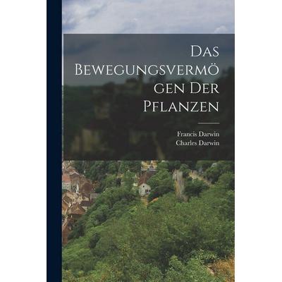 Das Bewegungsvermögen Der Pflanzen, Taschenbuch von Francis Darwin,Charles Darwin, Legare Street Press, 978-1-01-809811-1