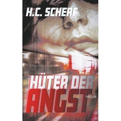 Hüter der Angst, Taschenbuch von H.C. Scherf, BoD – Books on Demand, 978-3-7494-1062-0