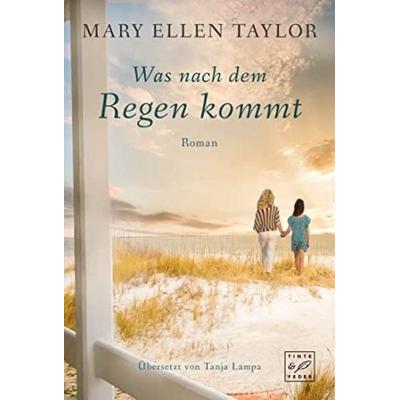 Was nach dem Regen kommt, Taschenbuch von Mary Ellen Taylor, Tinte & Feder, 978-2-496-71349-7