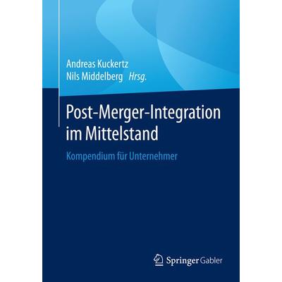 Post-Merger-Integration im Mittelstand, Taschenbuch von , Springer Fachmedien Wiesbaden GmbH, 978-3-658-12369-7