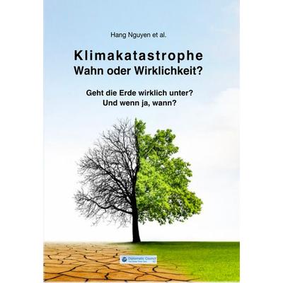 Klimakatastrophe - Wahn oder Wirklichkeit?, Taschenbuch von Hang Nguyen, DC Publishing, 978-3-947818-49-5