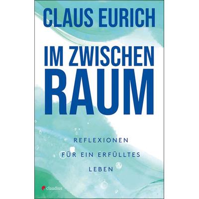 Im Zwischenraum, Taschenbuch von Claus Eurich, Claudius, 978-3-532-62899-7