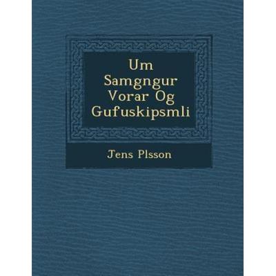 Um Samgngur Vorar Og Gufuskipsmli; von P&, Saraswati Press, 978-1-288-14892-9