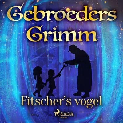 Fitscher's vogel - De gebroeders Grimm, Audio, 9788726853599