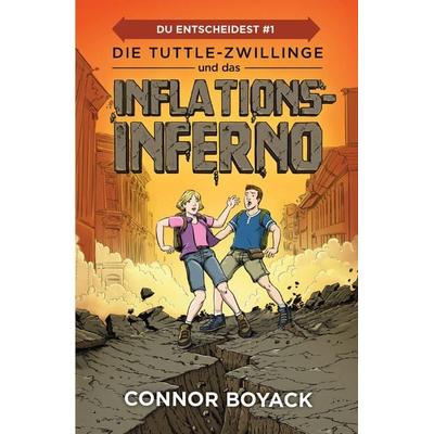 Die Tuttle-Zwillinge und das Inflationsinferno, Taschenbuch von Connor Boyack, Libertas Institute, 978-1-943521-68-5