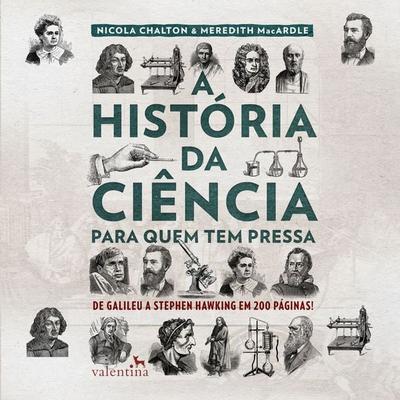A história da ciência para quem tem pressa - Nicola Chalton,Meredith MacArdle, Audio, 9786588490150