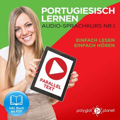 Portugiesisch Lernen - Einfach Lesen - Einfach Hören 1 - Polyglot Planet, Audio, 9783961428762