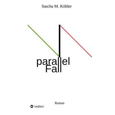 parallel Fall, Gebundene Ausgabe von Sascha Köhler, Tredition, 978-3-347-25595-1