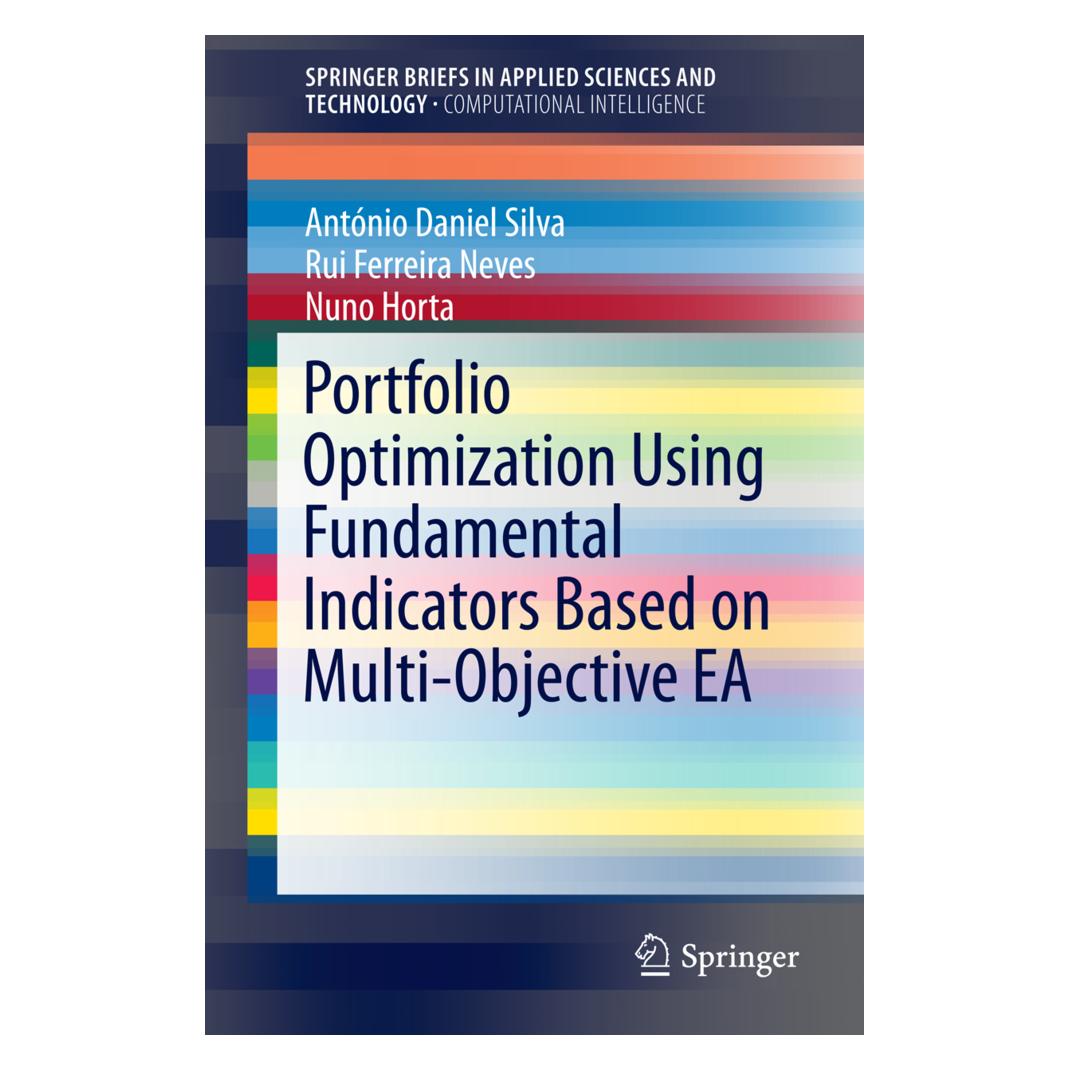 Springer Portfolio Optimization Using Fundamental Indicators Based on Multi-Objective EA (Englisch, Softcover, Antonio Daniel Silva, António Daniel Silva, Nuno Horta, Rui Ferreira Neves) (55610333)