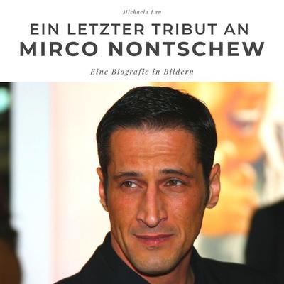Ein letzter Tribut an Mirco Nontschew, Taschenbuch von Michaela Lau, 27amigos, 978-3-7505-1346-4