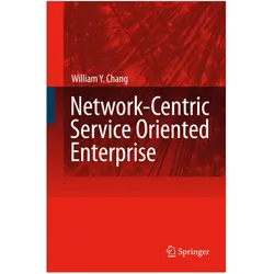 Network-Centric Service Oriented Enterprise, Fachbücher von William Y. Chang