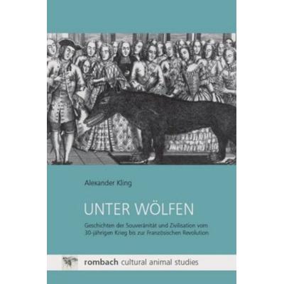 Unter Wölfen, Taschenbuch von Alexander Kling, Rombach Wissenschaft, 978-3-7930-9888-1