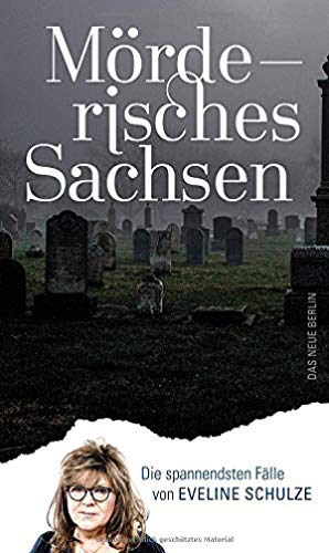 Eveline Schulze - Mörderisches Sachsen: Die spannendsten Fälle von Eveline Schulze - Preis vom 09.10.2026 07:28:09 h
