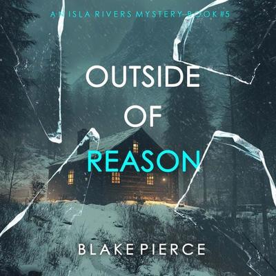 Outside Of Reason (An Isla Rivers FBI Suspense Thriller—Book Five) - Blake Pierce, Audio, 9798341598577