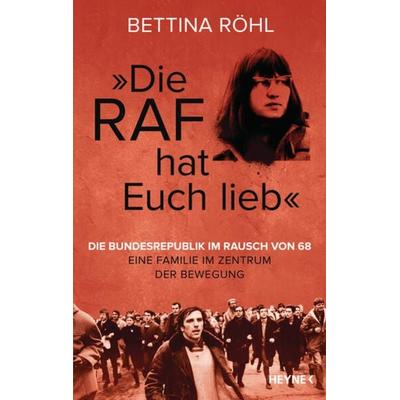 „Die RAF hat euch lieb“, Gebundene Ausgabe von Bettina Röhl, Heyne