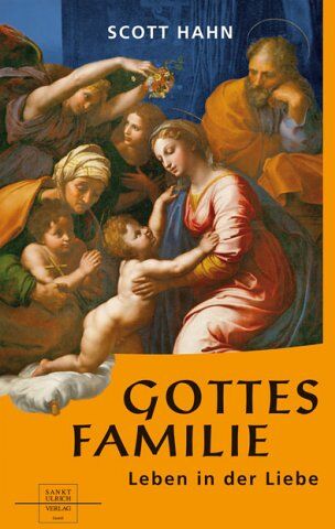 Scott Hahn - Gottes Familie. Leben in der Liebe - Preis vom 30.09.2026 22:30:23 h