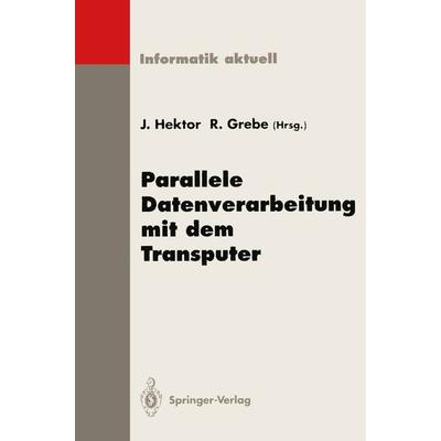 Parallele Datenverarbeitung mit dem Transputer, Taschenbuch von , Springer Berlin, 978-3-540-57830-7