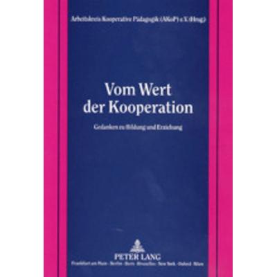 Vom Wert der Kooperation, Taschenbuch von , Peter Lang GmbH, Internationaler Verlag der Wissenschaften, 978-3-631-38099-4