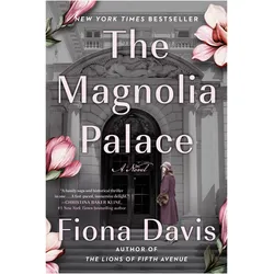 The Magnolia Palace, Belletristik von Fiona Davis