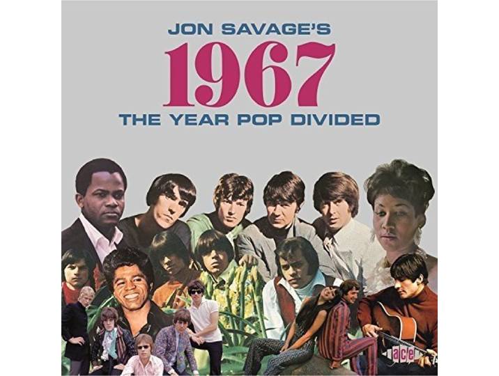 Jon Savage's 1967: Year Pop Divided / Various