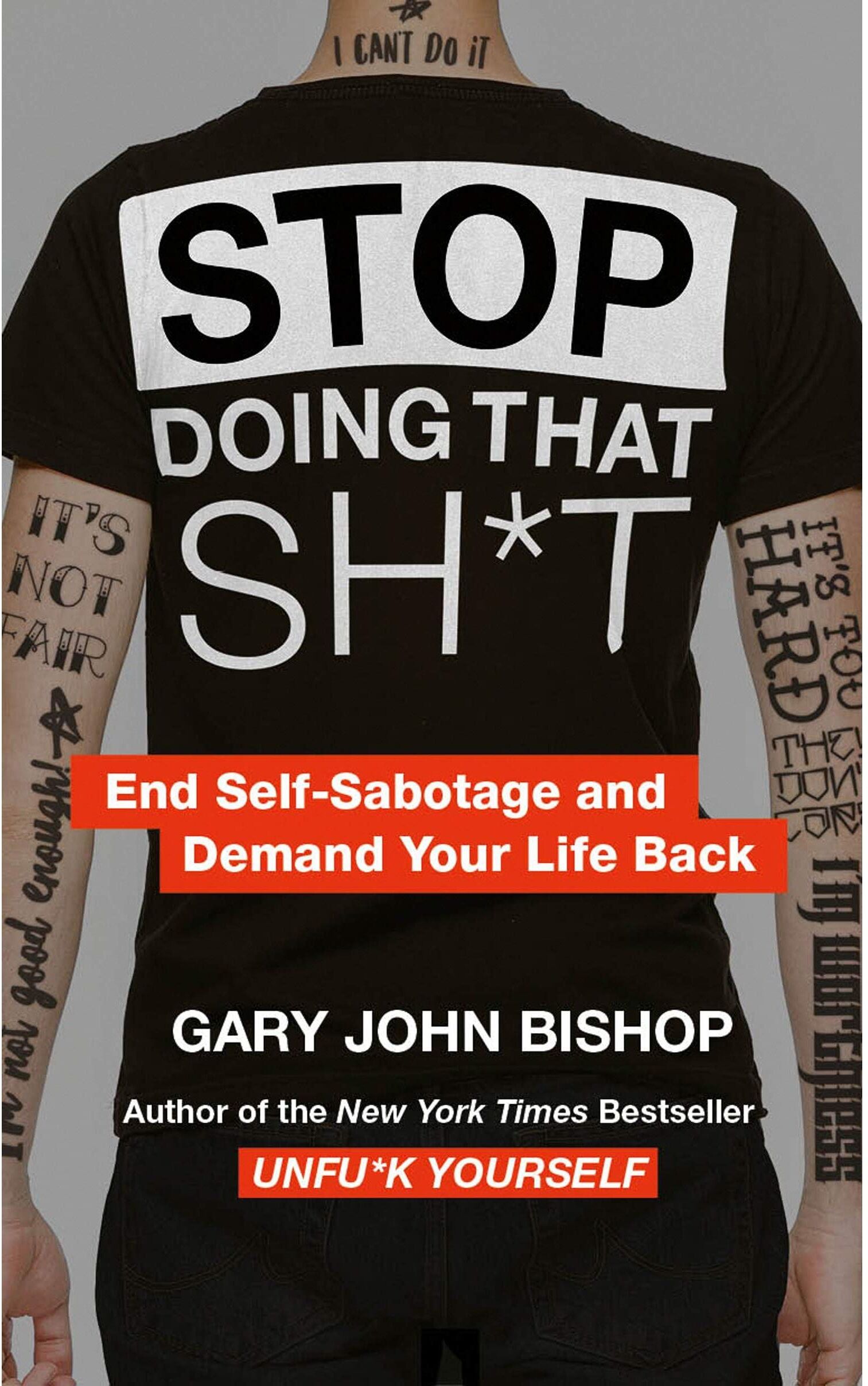 Thorsons Stop Doing That Sh*t: End Self-Sabotage and Demand Your Life back by Gary John Bishop