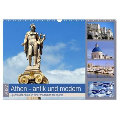 Athen - antik und modern (Wandkalender 2027 DIN A3 quer), CALVENDO Monatskalender