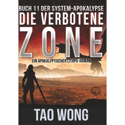 Die verbotene Zone, Taschenbuch von Tao Wong, Tolino Media, 978-3-7579-4719-4