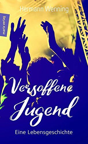 Hermann Wenning - Versoffene Jugend: Eine Lebensgeschichte - Preis vom 09.10.2026 07:28:09 h