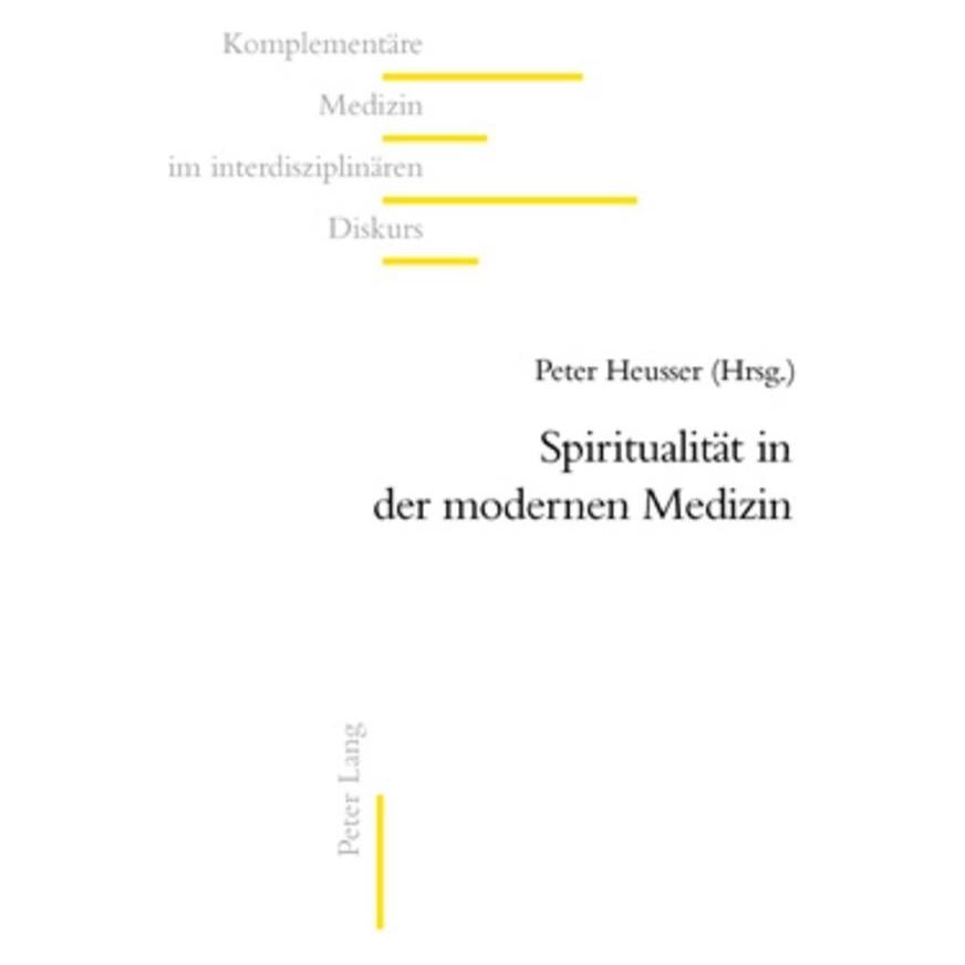Peter Lang Spiritualität in der modernen Medizin (Deutsch, Softcover, Peter Heusser) (54571222)