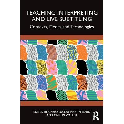 Teaching Interpreting and Live Subtitling, Taschenbuch von Carlo Ward, Martin Walker, Callum (Univers Eugeni, Taylor & Francis, 978-1-03-257186-7