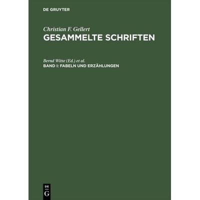 Fabeln und Erzählungen, Gebundene Ausgabe von Christian F. Gellert, De Gruyter, 978-3-11-016374-2