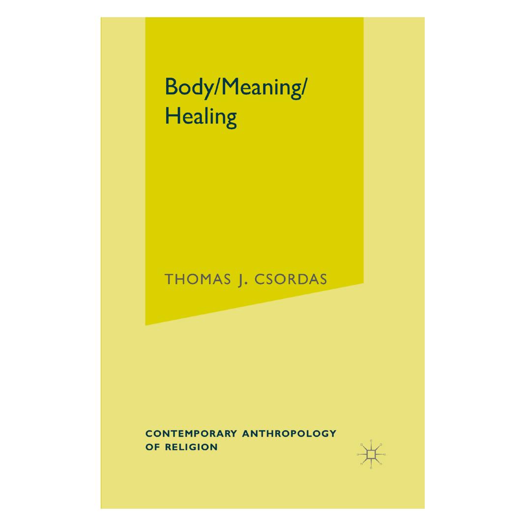 Springer Body, Meaning, Healing (Englisch, Softcover, T Csordas, T. Csordas, Thomas J. Csordas) (55615935)