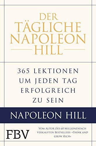 Napoleon Hill - Der tägliche Napoleon Hill: 365 Lektionen, um jeden Tag erfolgreich zu sein - Preis vom 16.10.2026 11:41:07 h