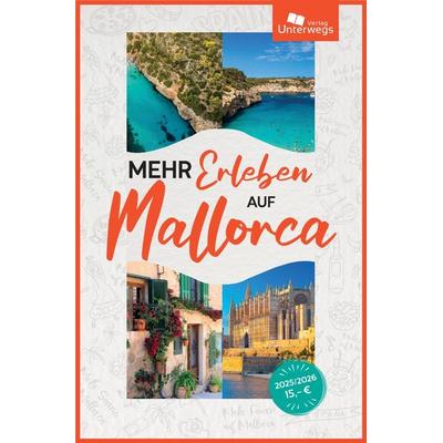 Mehr Erleben auf Mallorca 2025, Taschenbuch von , Unterwegs Verlag GmbH