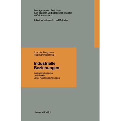 Industrielle Beziehungen, Taschenbuch von , VS Verlag für Sozialwissenschaften, 978-3-322-93255-6