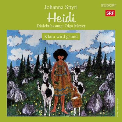 Heidi - Klara wird gsund, Folge 4 - Olga Meyer,Johanna Spyri, Audio, 7619911766344