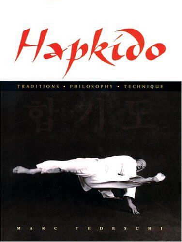 Marc Tedeschi - Hapkido: Traditions, Philosophy, Technique: Teaching - Philosophy - Technique - Preis vom 30.09.2026 09:01:18 h