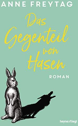 Anne Freytag - Das Gegenteil von Hasen: Roman - Preis vom 13.10.2026 11:25:28 h