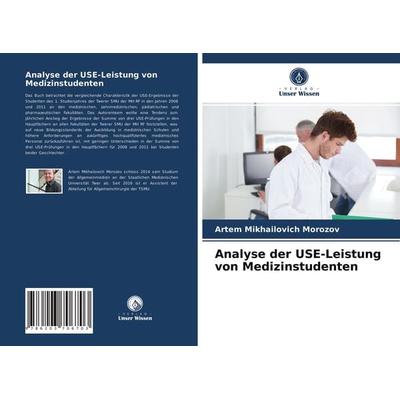 Analyse der USE-Leistung von Medizinstudenten, Taschenbuch von Artem Mikhailovich Morozov, Verlag Unser Wissen, 978-620-3-70670-3