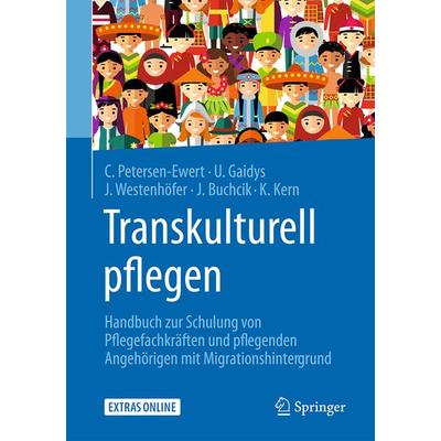 Transkulturell pflegen, Taschenbuch von Corinna Petersen-Ewert,Uta Gaidys,Joachim Westenhöfer,Johanna Buchcik,Katrin Kern, Springer Berlin,