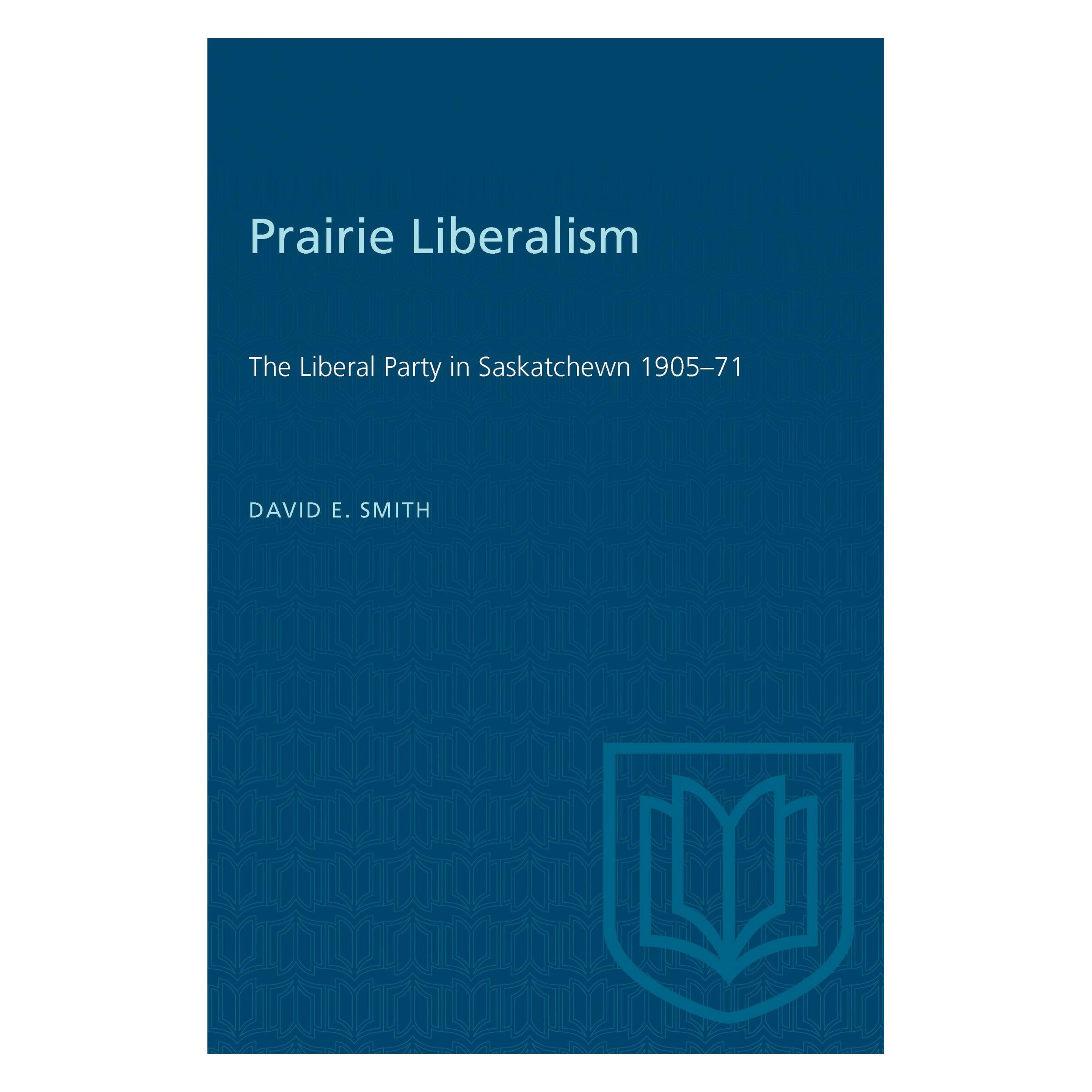 University Of Toronto Prairie Liberalism (Englisch, Softcover, David E. Smith) (9780802062901)
