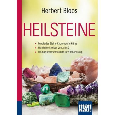 Heilsteine. Kompakt-Ratgeber, Taschenbuch von Herbert Bloos, Mankau Verlag, 978-3-86374-784-8