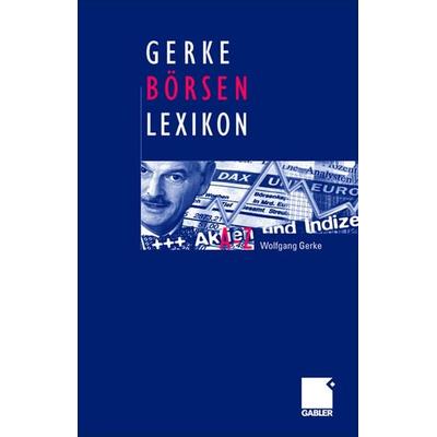 Gerke Börsen Lexikon, Gebundene Ausgabe von Wolfgang Gerke, Betriebswirtschaftlicher Verlag Gabler, 978-3-409-14603-6