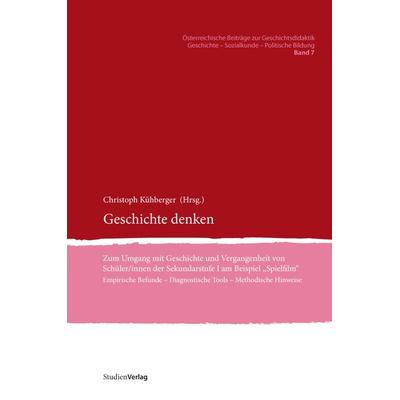 Geschichte denken, Taschenbuch von , Studien Verlag, 978-3-7065-5260-8