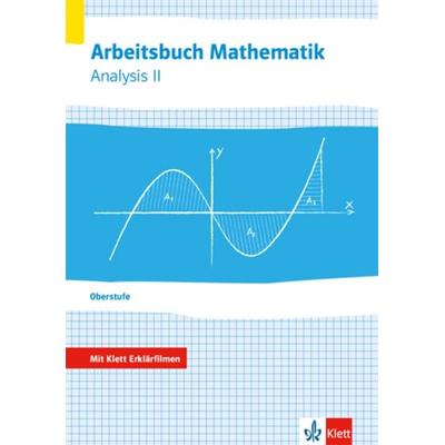 Arbeitsbuch Mathematik Oberstufe Analysis 2. Arbeitsbuch plus Erklärfilme Klassen 10-12 oder 11-13, Taschenbuch von , Klett Schulbuchverlag,