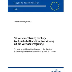 Die Verschlechterung der Lage der Gesellschaft und ihre Auswirkung auf die Vorstandsvergütung, Fachbücher von Dominika Wojewska