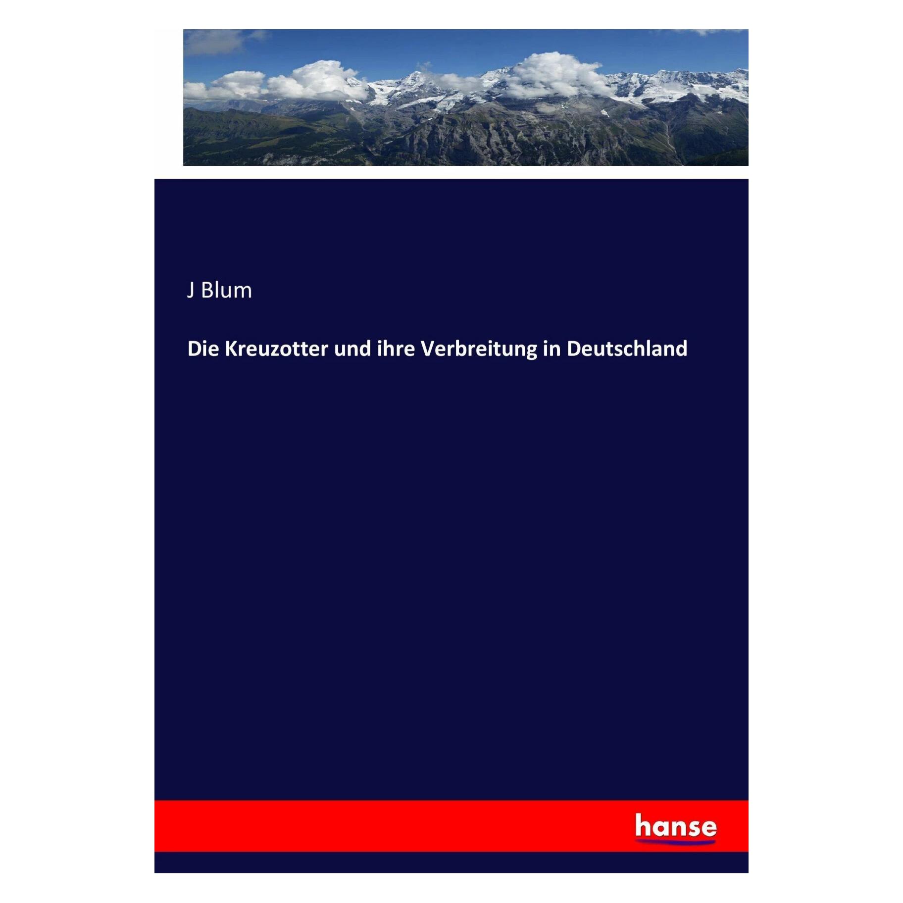 Hansebooks Die Kreuzotter und ihre Verbreitung in Deutschland (Deutsch, Softcover, J Blum) (41811802)